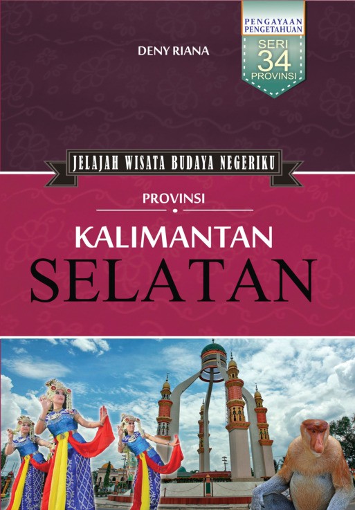 Jelajah Wisata Budaya Negeriku Provinsi Kalimantan Selatan